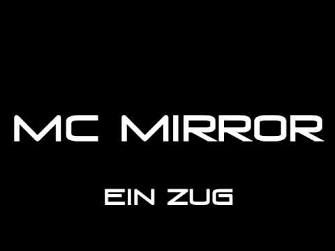 MC Mirror - EIN ZUG