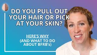 Trichotillomania: Treating BFRB's like Hair-Pulling Disorder and Skin-Picking Excoriation