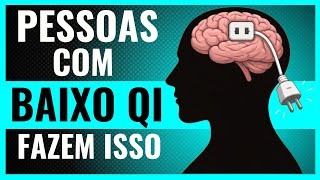 8 Coisas que Muita Gente Faz Todos os Dias — mas que Revelam Pouca Inteligência