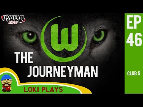 🐺🐶 FM17 - The Journeyman EP46 C5 - Wolfsburg The Nij- Football Manager 2017 Lets Play