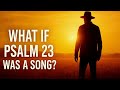 Psalm 23 Like You Ve Never Heard It Before Outlaw Gospel Blues
