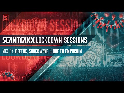 Scantraxx Lockdown Sessions with Deetox, Shockwave & Ode to Emporium