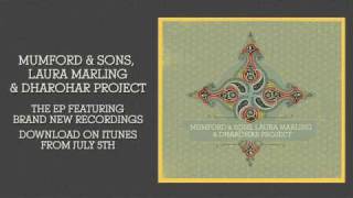 Mumford &amp; Sons, Laura Marling &amp; Dharohar Project - To Darkness