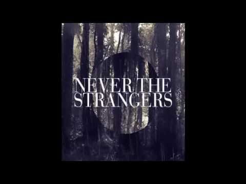 Never The Strangers - Moving Closer (Close up Soundtrack)