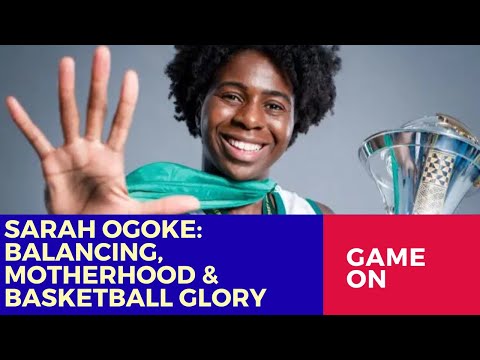 Sarah Ogoke: 5-Time AfroBasket Champion Balances Basketball and Motherhood