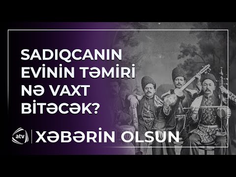 Sadıqcanın Şuşadakı evinin təmiri nə vaxt bitəcək?