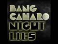Bang Camaro - Night Lies -Rock Band 2 Bonus ...