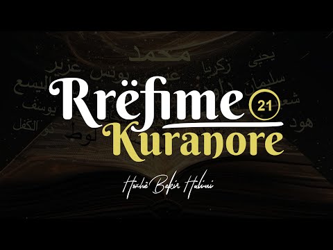 21. Rrëfime Kuranore - Hoxhë Bekir Halimi