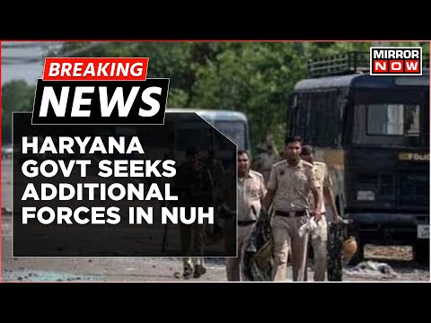 Breaking News | Haryana Violence Aftermath: CM Manohar Lal Khattar Seeks Additional Central Forces