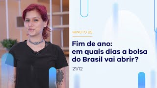 Confira o funcionamento da bolsa do Brasil no final do ano | Minuto B3 – 21/12/2022