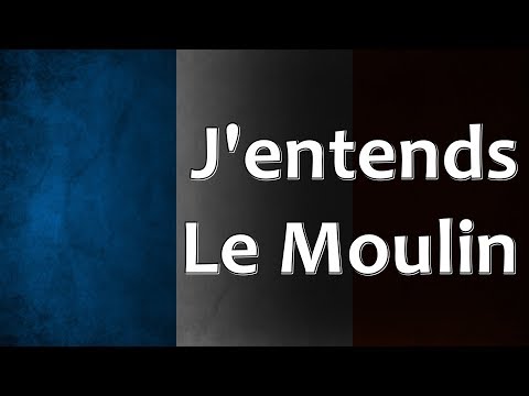 French Folk Song - J'entends Le Moulin