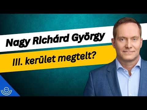 Pirkadat: Nagy Richárd György – III. kerület megtelt?