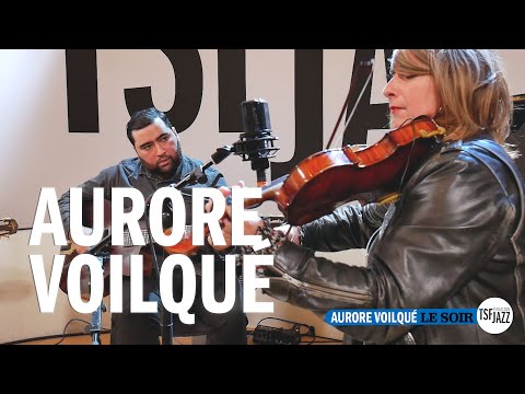 Aurore Voilqué "Le Soir" en session TSFJAZZ!