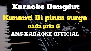 Download lagu KUNANTI DI PINTU SURGA || INTAN ALI [KARAOKE] NADA PRIA G || DANGDUT ORIGINAL YAMAHA PSR S 975 mp3