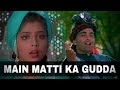 Main Matti Ka Gudda Tu Sone Ki Gudiya Ajooba Film