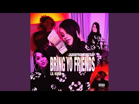 Bring Yo Friends (feat. Lil Kurr)
