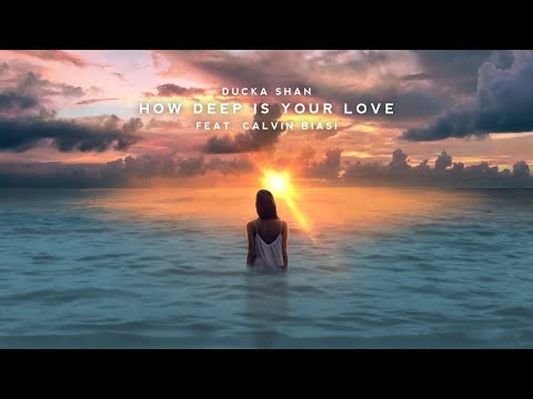 Ducka Shan - How Deep Is Your Love (feat. Calvin Biasi)