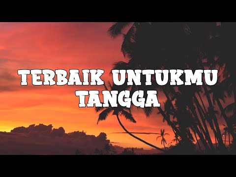 Tangga - Terbaik Untukmu (lyrics)