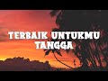 Tangga Terbaik Untukmu Lyrics