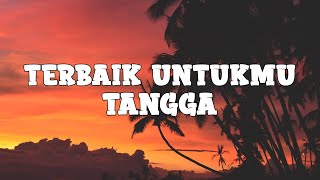 Download lagu Tangga - Terbaik Untukmu (lyrics) mp3