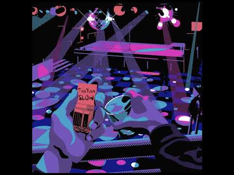 TraYan – S.L.O.W  (prod.by Roland Joec)