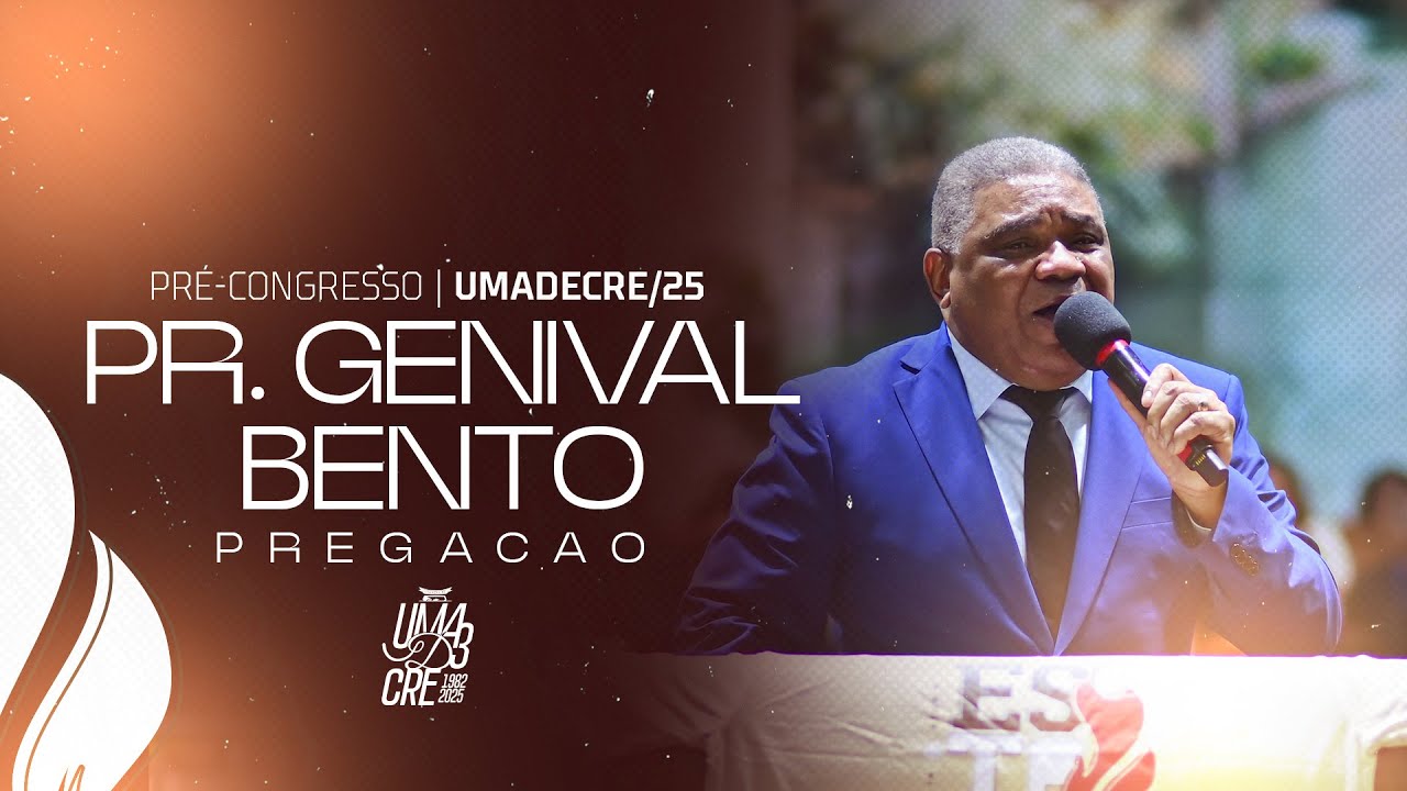 PR. GENIVAL BENTO | PREGAÇÃO | PRÉ-CONGRESSO 2025 | UMADECRE