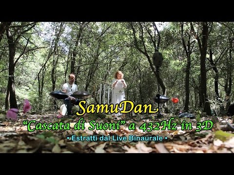 SamuDan: "Cascata di Suoni" Binaurale a 432Hz (estratti) [3D Binaural Audio]