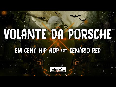 Volante da Porsche - Em Cena Hip Hop feat. Cenário Red (Letra)