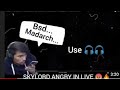 @SKYLORD ANGRY ON HIS EMPLOYEE IN LIVE 😠🔥