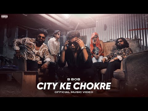 B BOB - CITY KE CHOKRE ( OFFICIAL MUSIC VIDEO ) CKC EP  | 2K24
