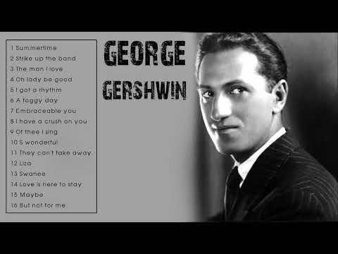 THE VERY BEST OF GEORGE GERSHWIN (FULL ALBUM)