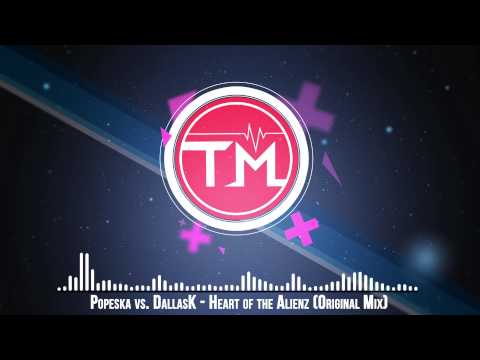 Popeska vs. DallasK - Heart of the Alienz (Original Mix)
