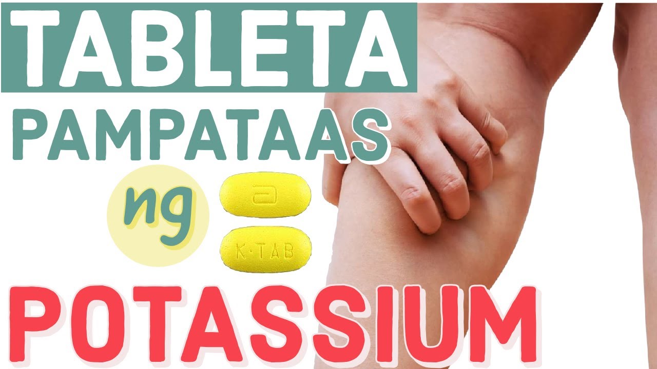 Tableta Pampataas ng Potassium - by Doc Liza Ramoso-Ong