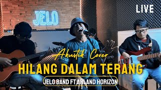 Download lagu Hilang Dalam Terang Cover – Versi Akustik Menyentuh Hati // by Jeloband FT Aland Horizon mp3