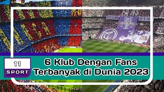 Download lagu 6 Klub Dengan Basis Fans Terbanyak di Dunia 2023 mp3