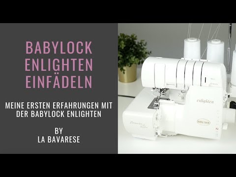 Einfädeln der babylock enlighten - meine Erfahrungen mit babylock #1