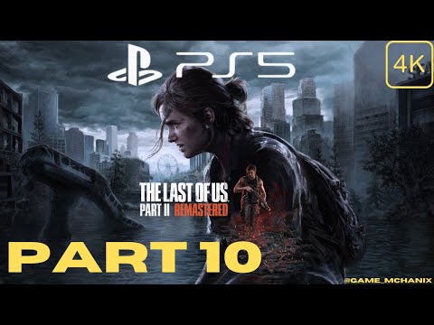 THE LAST OF US PART II REMASTERED PS5 Walkthrough Gameplay Part 10