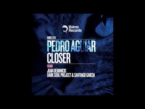 Pedro Aguiar - Closer (Original Mix)