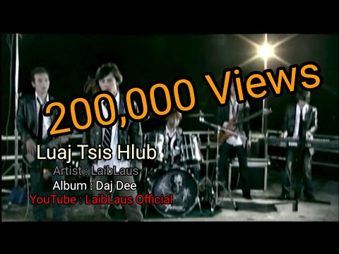Laib Laus​ -​ Luag Tsis Hlub(Official​ Music​ Video)​