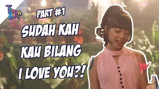 The Baldys - Sudahkah Kau Bilang "I Love You" | Part #1