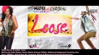 Nadia Batson & Lyrikal - Loose 