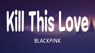 Download lagu BLACKPINK   'Kill This Love' (Lyrics) - [English Subtitle] mp3
