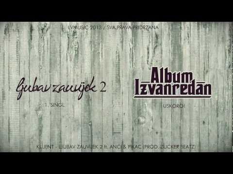 Klijent - Ljubav Zauvijek 2 ft. Anci & Pikac (Prod. ZuckerBeatz)