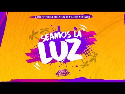 Artury Pepper, Jahazielband, Lairos, Isdaviel -  Seamos La Luz (Lyric Video) Reggaeton Cristiano