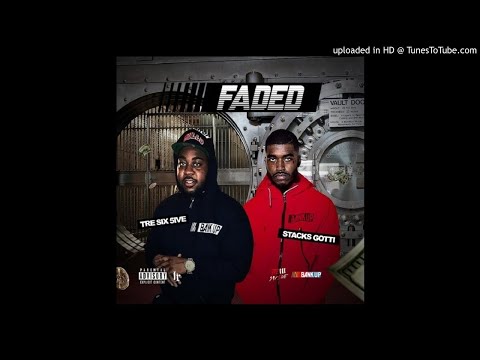 TreSix5ive - Faded (Feat. Stacks Gotti)