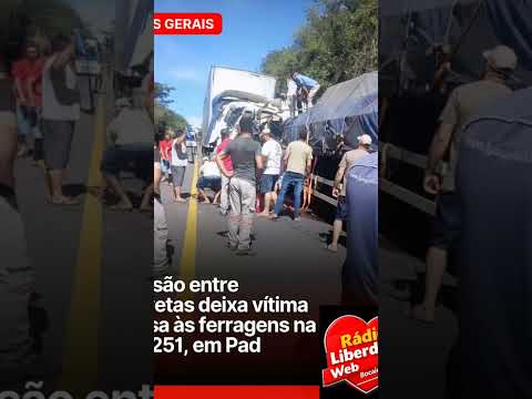 Colisão entre carretas deixa vítima presa às ferragens na BR-251, em Padre Carvalho