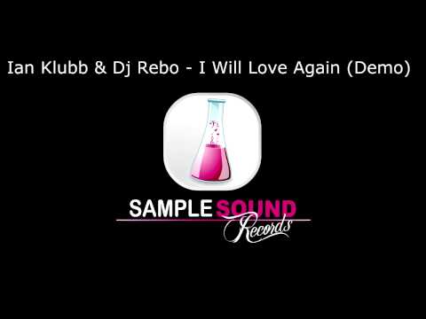 Ian Klubb & Dj Rebo - I Will Love Again (Demo)