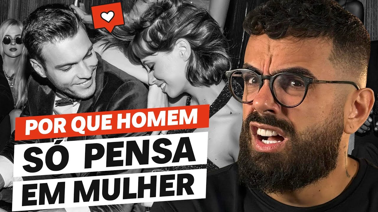 POR QUE HOMENS CORREM TANTO ATRÁS DE MULHER?