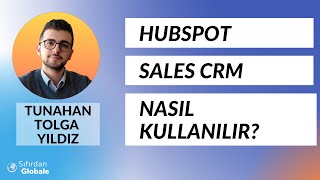 Hubspot Sales CRM Kurulumu ve Nasıl Kullanılır?