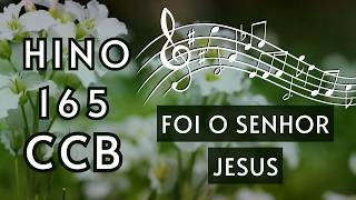 Hino 165 CCB- Foi o Senhor Jesus! 🎵